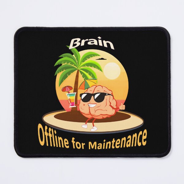 Item preview, Brain Offline for Maintenance – Funny Lazy Mind Vacation Design designed and sold by TestudoDesign.