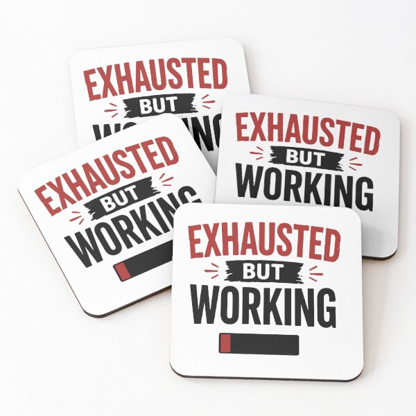 Item preview, Exhausted but Working – Funny Office Humor designed and sold by Gift Phrase Studio.