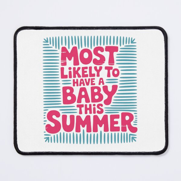 Item preview, Most Likely to Have A Baby This Summer Funny Matching Teacher Saying designed and sold by ZACK ART.