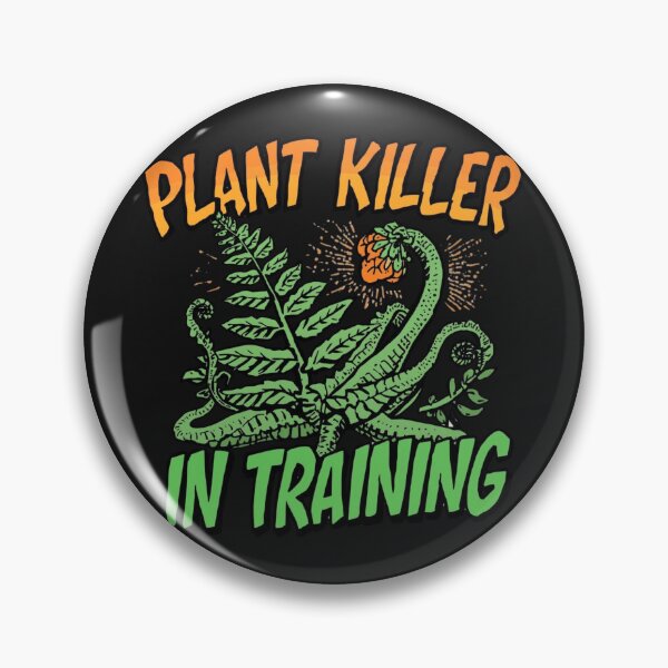 Item preview, Plant Killer in Training designed and sold by Zakrytos ★★★★★.