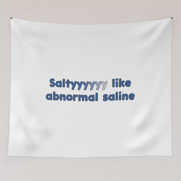 Item preview, “Salty Like Abnormal Saline – Funny Medical Pun Design” designed and sold by Medico Design .