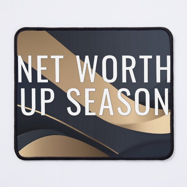 Item preview, Net Worth Up Season designed and sold by WeAllFeltThat.