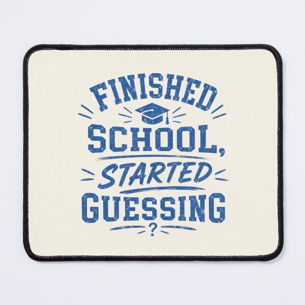 Item preview, Finished School Started Guessing designed and sold by DemureArtsy.