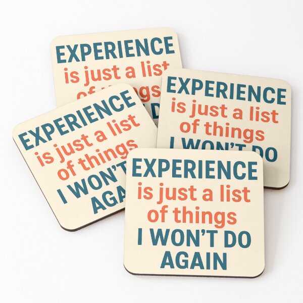 Item preview, Experience is just a list of thing I Won't Do again designed and sold by Inappropriate Ink.