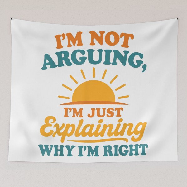 Item preview, I’m Not Arguing Just Explaining Why I’m Right designed and sold by mkrcsuuh2.