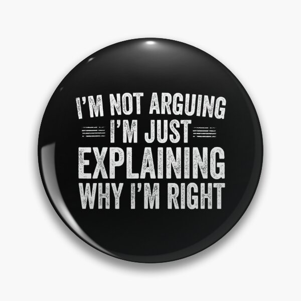 Item preview, I’m Not Arguing I’m Just Explaining Why I’m Right Engineer designed and sold by mkrcsuuh2.