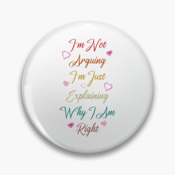 Item preview, Im Not Arguing I'm Just Explaining Why I Am Right Shirt Cute designed and sold by mkrcsuuh2.