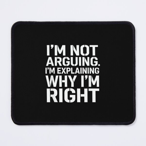 Item preview, Im Not Arguing Im Explaining Why Im Right Witty Saying designed and sold by mkrcsuuh2.