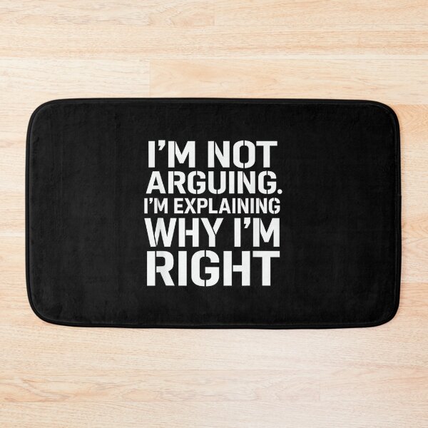 Item preview, Im Not Arguing Im Explaining Why Im Right Witty Saying designed and sold by mkrcsuuh2.