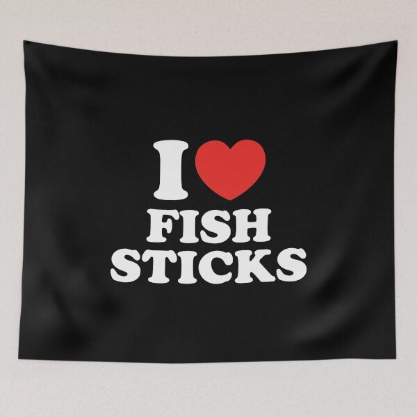 Item preview, I Love Fish Sticks designed and sold by shitpostee.