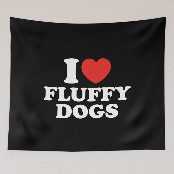 Item preview, I Love Fluffy Dogs designed and sold by shitpostee.