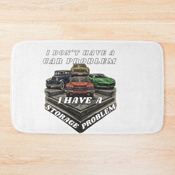Item preview, I din`t have a car problem. I have a storage problem.  designed and sold by Creative-Sanc.