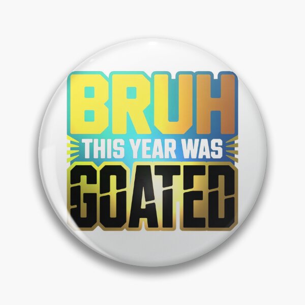 Item preview, Bruh This Year Was Goated Trendy Gen Z Slang Graphic T-Shirt designed and sold by MerchlyMike.