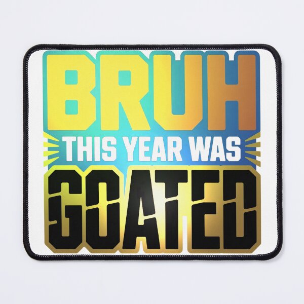 Item preview, Bruh This Year Was Goated Trendy Gen Z Slang Graphic T-Shirt designed and sold by MerchlyMike.