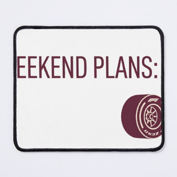 Item preview, WEEKEND PLANS: F1 designed and sold by ticzla95.