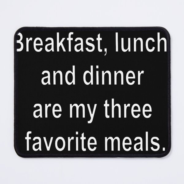 Item preview, Breakfast, lunch, and dinner are my three favorite meals designed and sold by loveling.