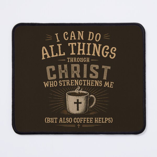 Item preview, I Can Do All Things Through Christ And Coffee designed and sold by Alt Christian.