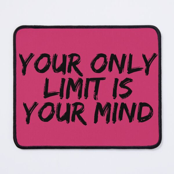Item preview, your only limit is your mind designed and sold by HANI'SWORLD.