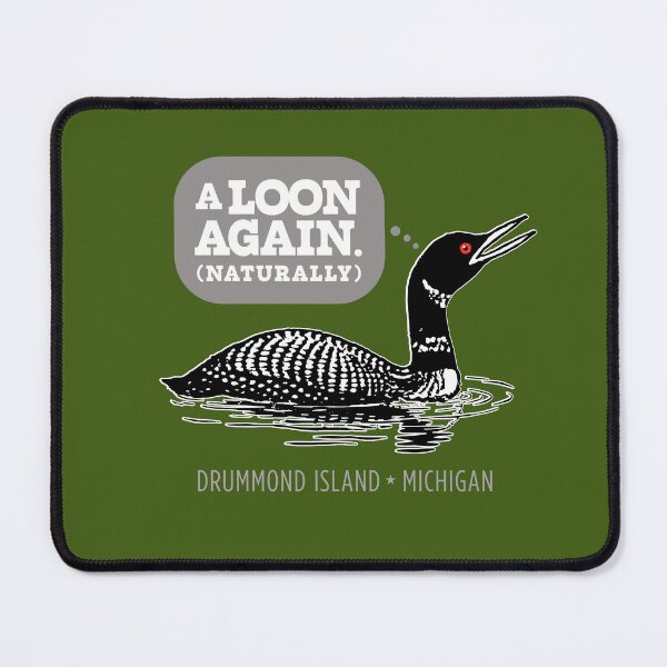 Item preview, A Loon Again (naturally): Drummond Island Michigan designed and sold by Local312.