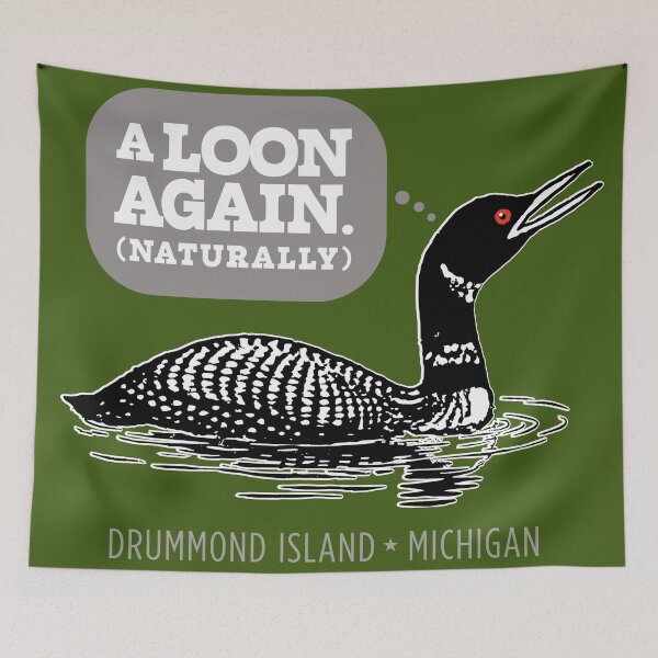 Item preview, A Loon Again (naturally): Drummond Island Michigan designed and sold by Local312.