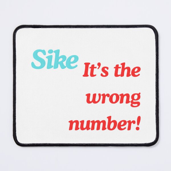Item preview, Sike It’s the Wrong Number Funny Slogan Design | Meme Quote for T-Shirts, Mugs, Bags, Hats & More designed and sold by HayakiTrends.