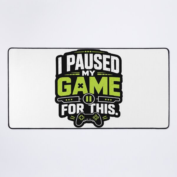 Item preview, I Paused My Game For This Funny Gamer Quote Gaming Humor Minimalist Meme Design designed and sold by StickyGuys.