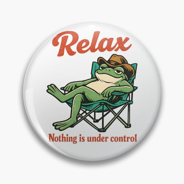 Item preview, Relax Nothing Is Under Control – Chill Funny Lazy frog designed and sold by SidTastic .