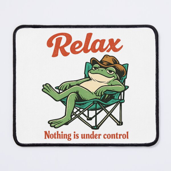 Item preview, Relax Nothing Is Under Control – Chill Funny Lazy frog designed and sold by SidTastic .