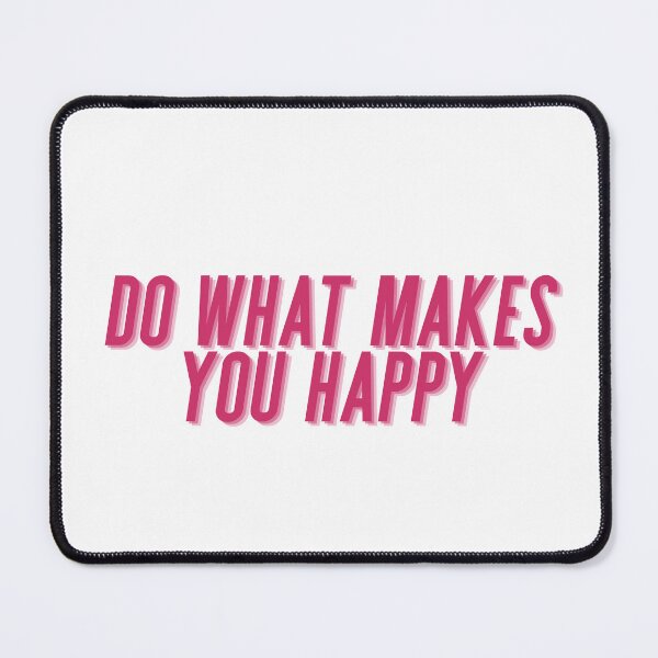 Item preview, Do what makes you happy designed and sold by HANI'SWORLD.