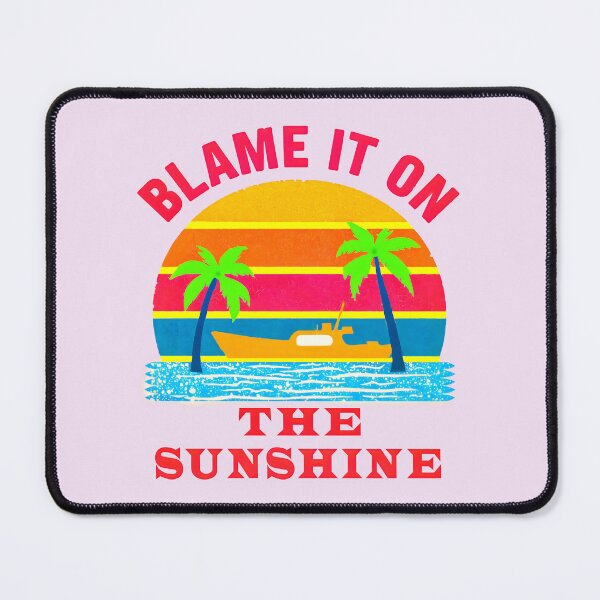 Item preview, BLAME IT ON THE SUNSHINE designed and sold by DigitalandPhoto.