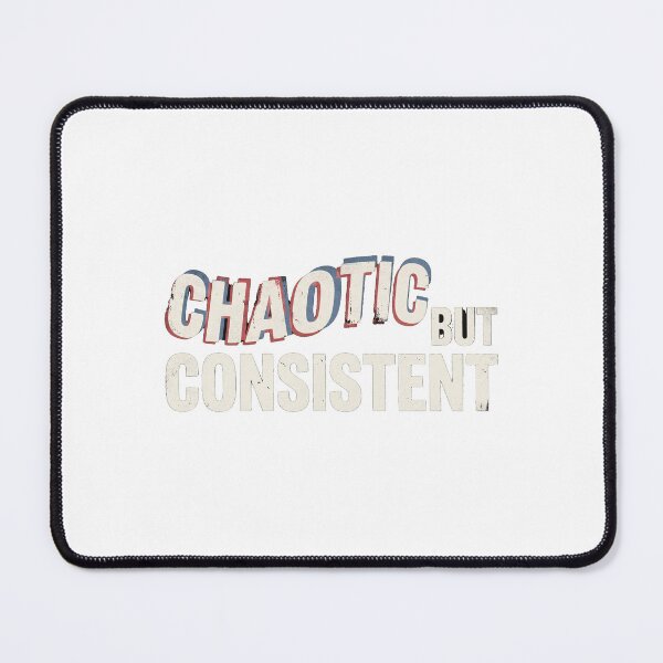 Item preview, Chaotic But Consistent designed and sold by marktloewe.
