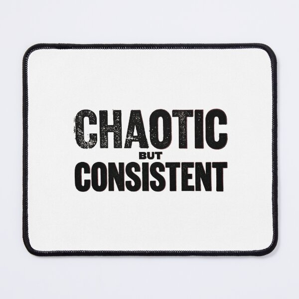 Item preview, Chaotic But Consistent designed and sold by marktloewe.
