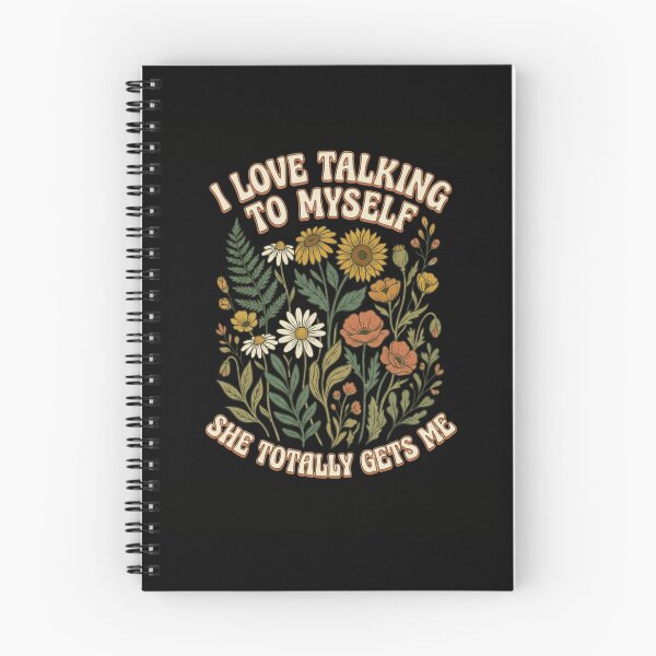 Item preview, I Love Talking To Myself She Totally Gets Me Floral designed and sold by snowry.