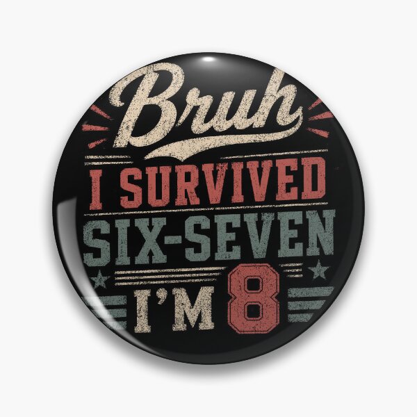 Item preview, Bruh I survived 67 I'm 8 , Funny Boys 8th Birthday designed and sold by will freed18.