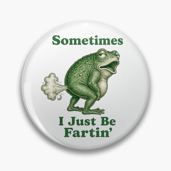 Item preview, sometimes i just be fartin Funny frog designed and sold by will freed18.
