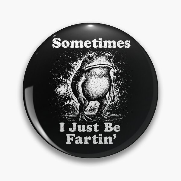 Item preview, sometimes i just be fartin Funny frog designed and sold by will freed18.