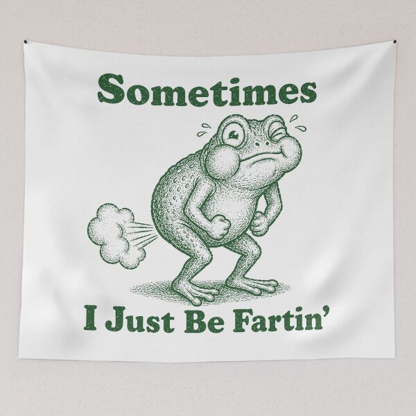 Item preview, sometimes i just be fartin Funny frog designed and sold by will freed18.