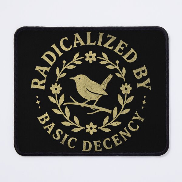 Item preview, Radicalized By Basic Decency designed and sold by ironicmuscle.