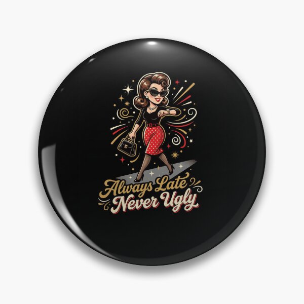 Item preview, Always Late Never Ugly Retro Pinup Woman designed and sold by snowry.