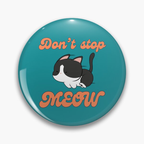 Item preview, Copy of Don't stop meow designed and sold by BritishDelights.
