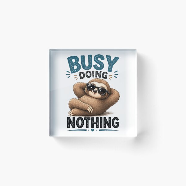 Item preview, Busy Doing Nothing Sloth Shirt Funny Lazy Sloth Shirt Cute Sloth Meme Chill Vibes Shirt Relax Humor Gift designed and sold by Digital Culture Studio.