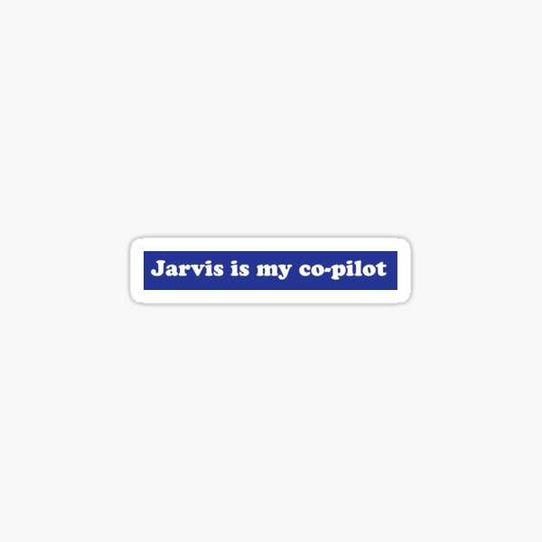 Jarvis is my co-pilot Sticker
