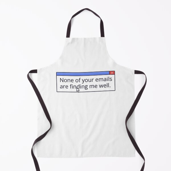 Item preview, NONE OF YOUR EMAILS ARE FINDING ME WELL designed and sold by oddwonders.