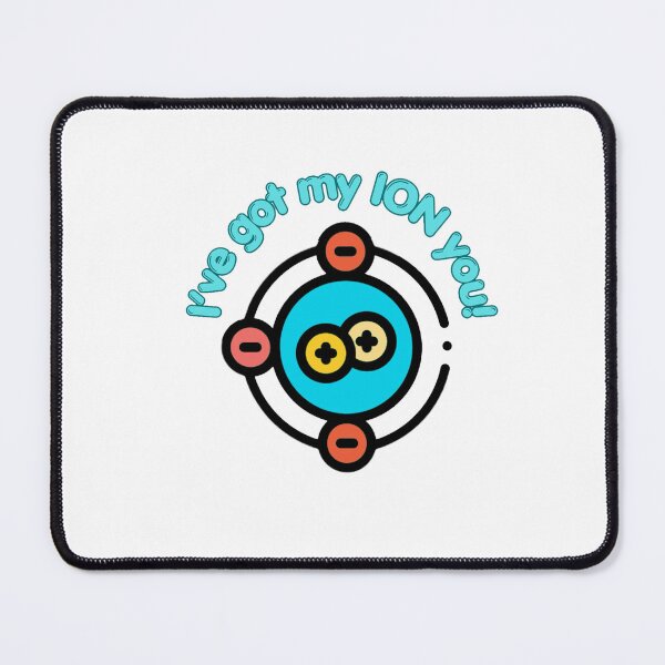 Item preview, I’ve Got My Ion You - Chemistry Pun designed and sold by MelocotonDreams.