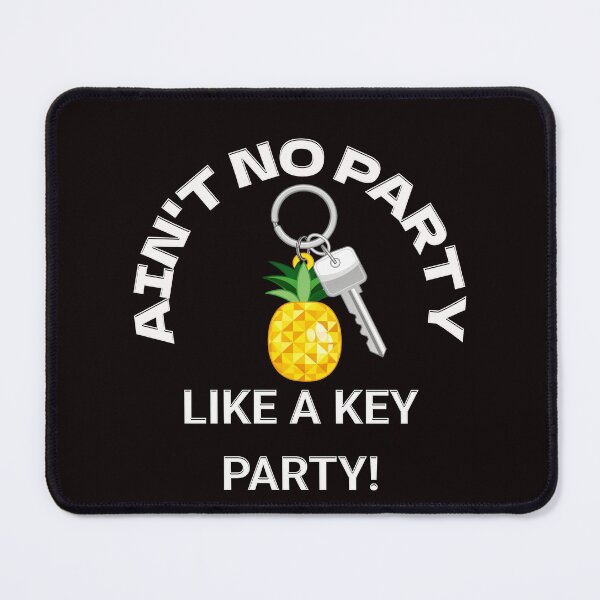 Item preview, no party like a key party designed and sold by Pineapple Life.