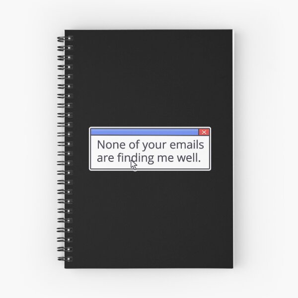 Item preview, NONE OF YOUR EMAILS ARE FINDING ME WELL designed and sold by oddwonders.