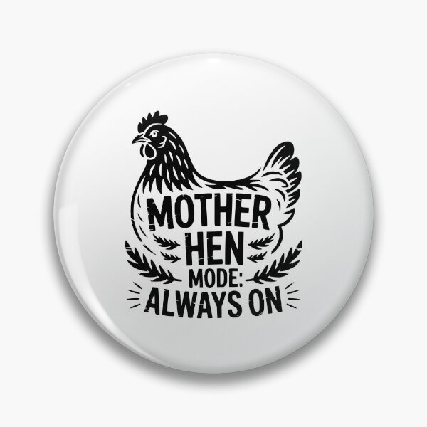 Item preview, Mother Hen Mode Always On designed and sold by theartfulaspie.