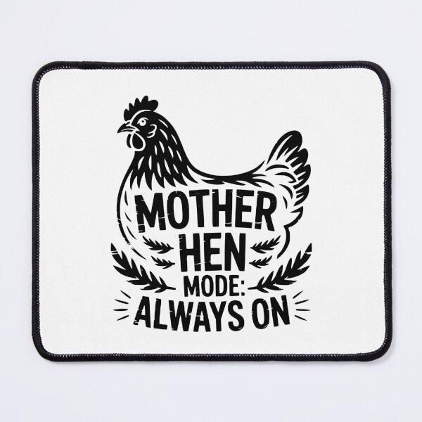 Item preview, Mother Hen Mode Always On designed and sold by theartfulaspie.