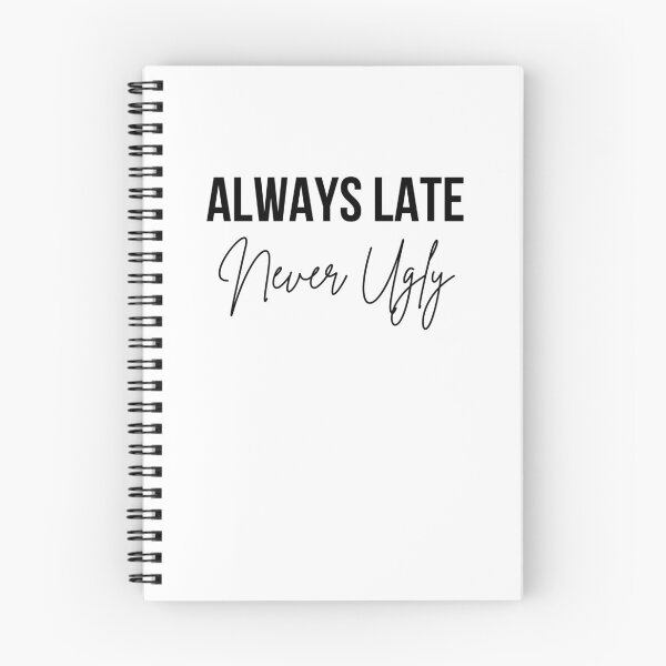 Item preview, Always Late Never Ugly Sarcastic Humor designed and sold by snowry.