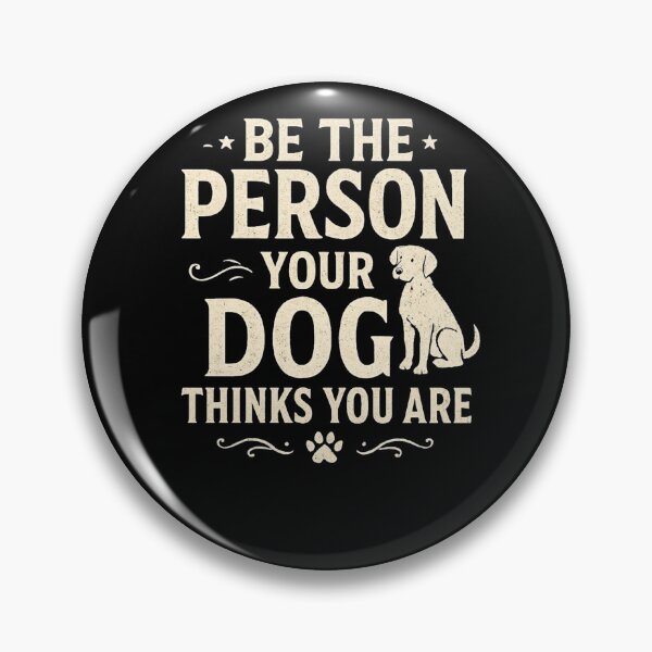 Item preview, Be the Person Your Dog Thinks You Are designed and sold by SiarheiYur.
